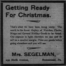 An advertisement for Segelman’s jewelry store in the Homestead Daily News dated November 29, 1897, three and a half years after Clara was left to run the store on her own.
